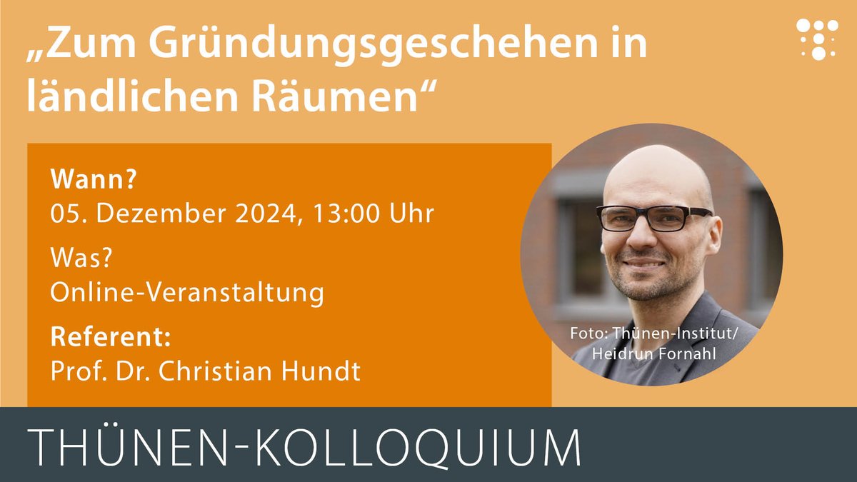 Thünen-Institut (@thuenen_aktuell) on Twitter photo 🏘 Wie ist es um das #Gründungsgeschehen in ländlichen Gebieten bestellt?
Christian Hundt vom Institut für Innovation und Wertschöpfung in ländlichen Räumen gibt Einblicke in seine Forschung.
Dauer: 1 Std., inkl. Diskussionsrunde
Offen für alle
Anmeldung: pressestelle@thuenen.de 🏘 Wie ist es um das #Gründungsgeschehen in ländlichen Gebieten bestellt?
Christian Hundt vom Institut für Innovation und Wertschöpfung in ländlichen Räumen gibt Einblicke in seine Forschung.
Dauer: 1 Std., inkl. Diskussionsrunde
Offen für alle
Anmeldung: pressestelle@thuenen.de