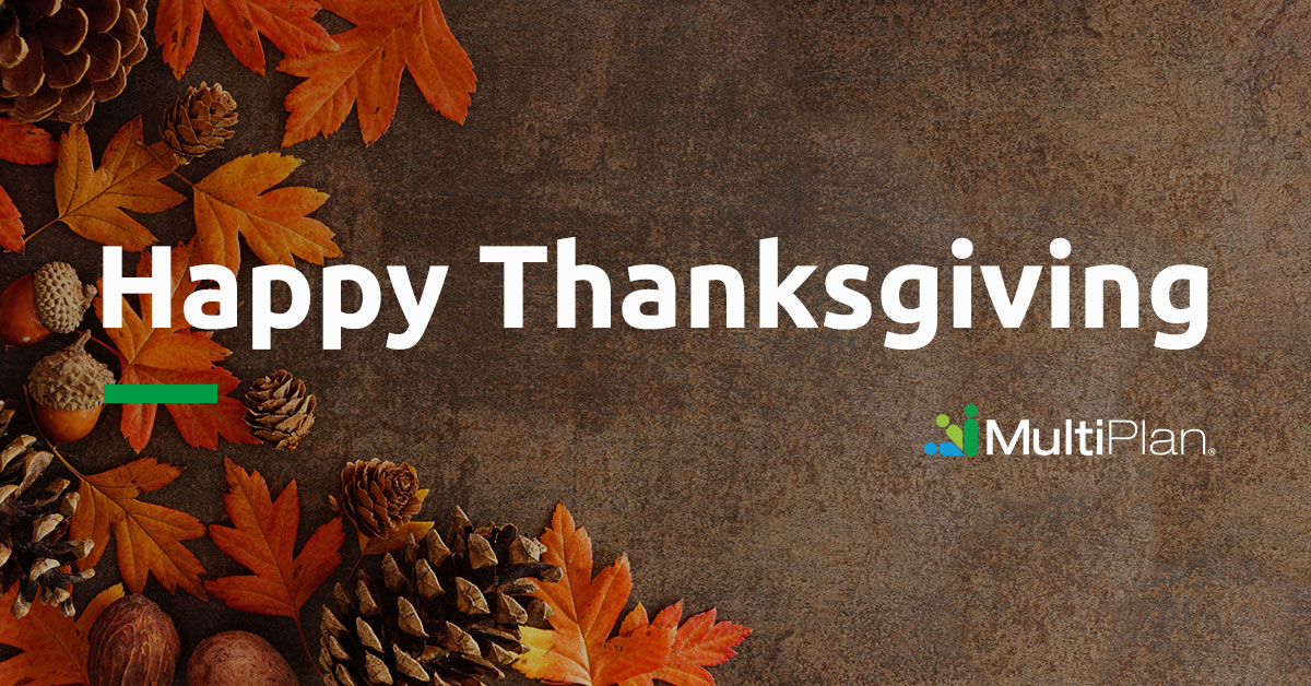 Happy Thanksgiving from the MultiPlan family to yours—may your day be filled with THANKS and GIVING!

#HappyThanksgiving
