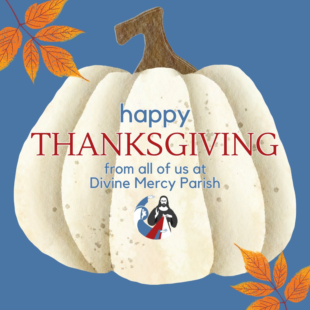 Happy Thanksgiving from all of us at Divine Mercy Parish! May your day be filled with love, memories, and gratitude as we reflect on God's many blessings.

#happythanksgiving #turkeyday #grateful #thankful #blessed