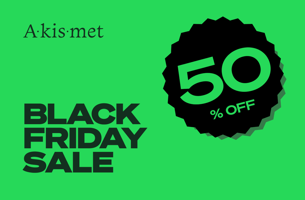 akismet's tweet photo. Akismet Black Friday Sale is here!

Get 50% off Akismet Pro and Business new annual plans and never worry about spam again. Check it out: https://t.co/KvW0IyoK2A https://t.co/7BSGMNuYq4