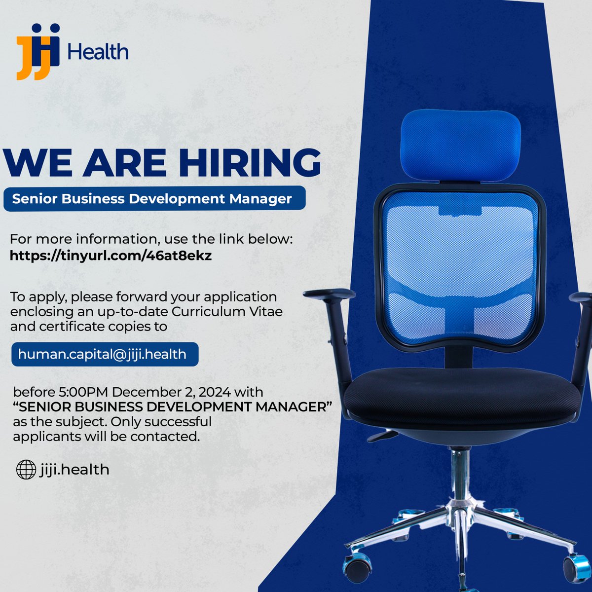 We’re Hiring: Senior Business Development Manager  
Lead strategic initiatives, drive business growth, and build lasting partnerships with Jiji Health.

Apply by Dec 2, 2024: human.capital@jiji.health  Details: tinyurl.com/46at8ekz