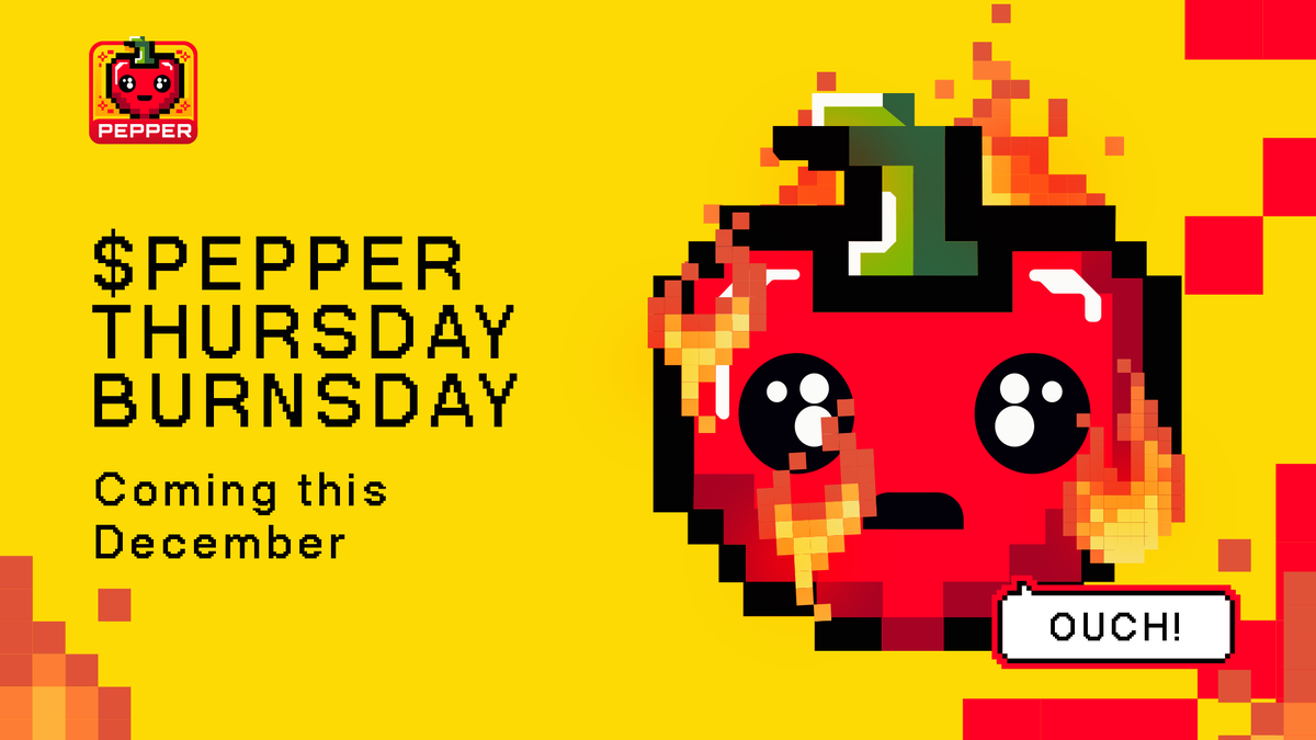 $PEPPER 𝐓𝐇𝐔𝐑𝐒𝐃𝐀𝐘 𝐁𝐔𝐑𝐍𝐒𝐃𝐀𝐘 🔥

Coming this December.

#PepperChallenges ⚡️ $CHZ