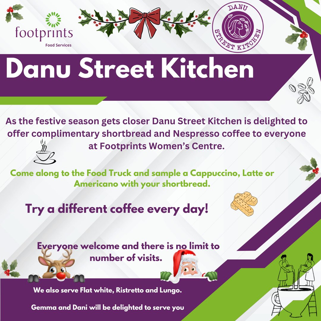 💜💚☕Danu Street Kitchen is delighted to offer complimentary shortbread and Nespresso coffee to everyone at Footprints Women’s Centre.
From 25th November 2024 until 19th December 2024, we will be open every Monday through to Thursday 12.00 -2.00pm. 💜💚☕