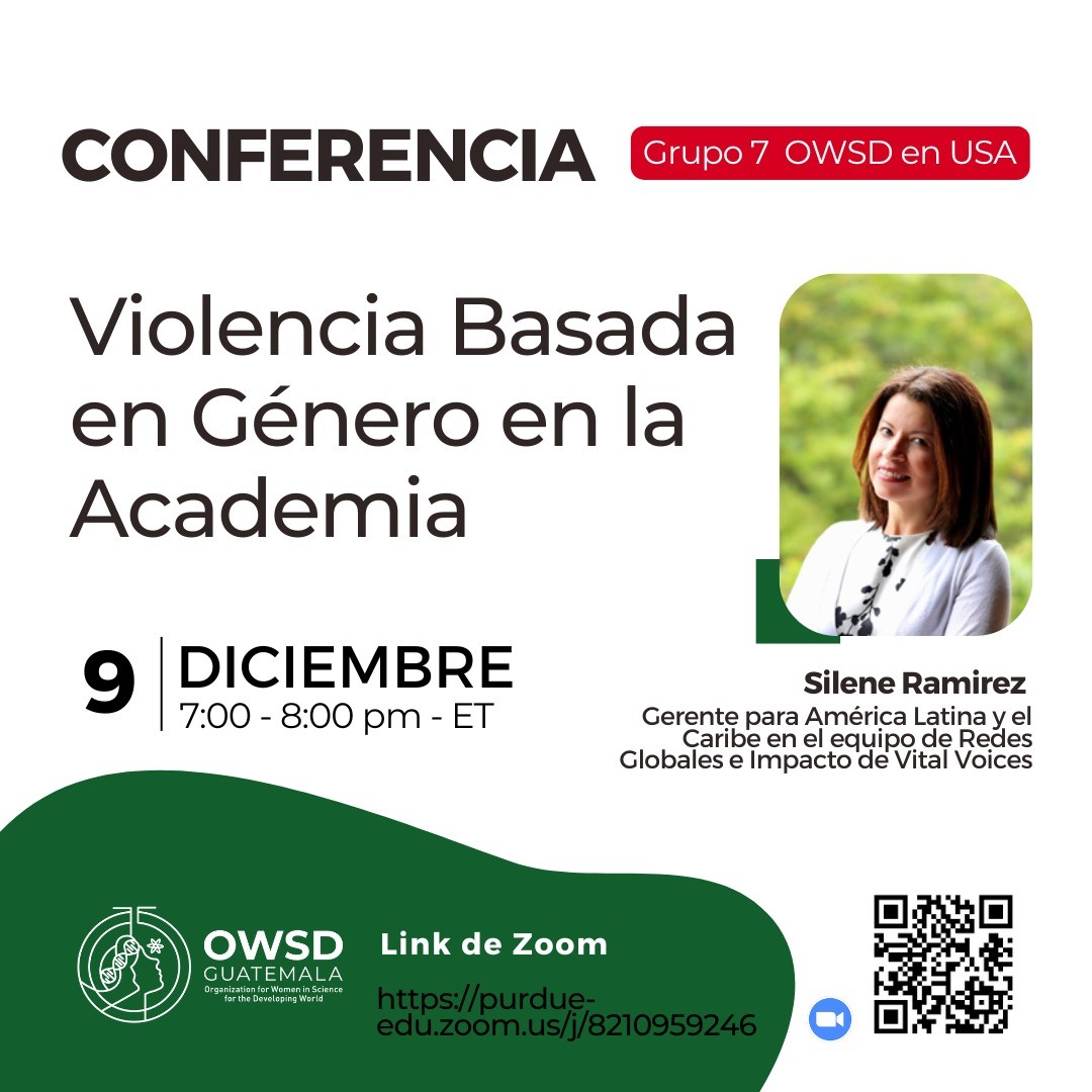 En el marco de los 16 días de activismo para eliminar la Violencia Contra las Mujeres, el equipo 7 - OWSD en USA te invitan al conversatorio "Violencia Basada en Género en la Academia" impartido por Silene Ramírez, Manager para Latam de Vital Voices.  #NoHayExcusa @Owsd_GT