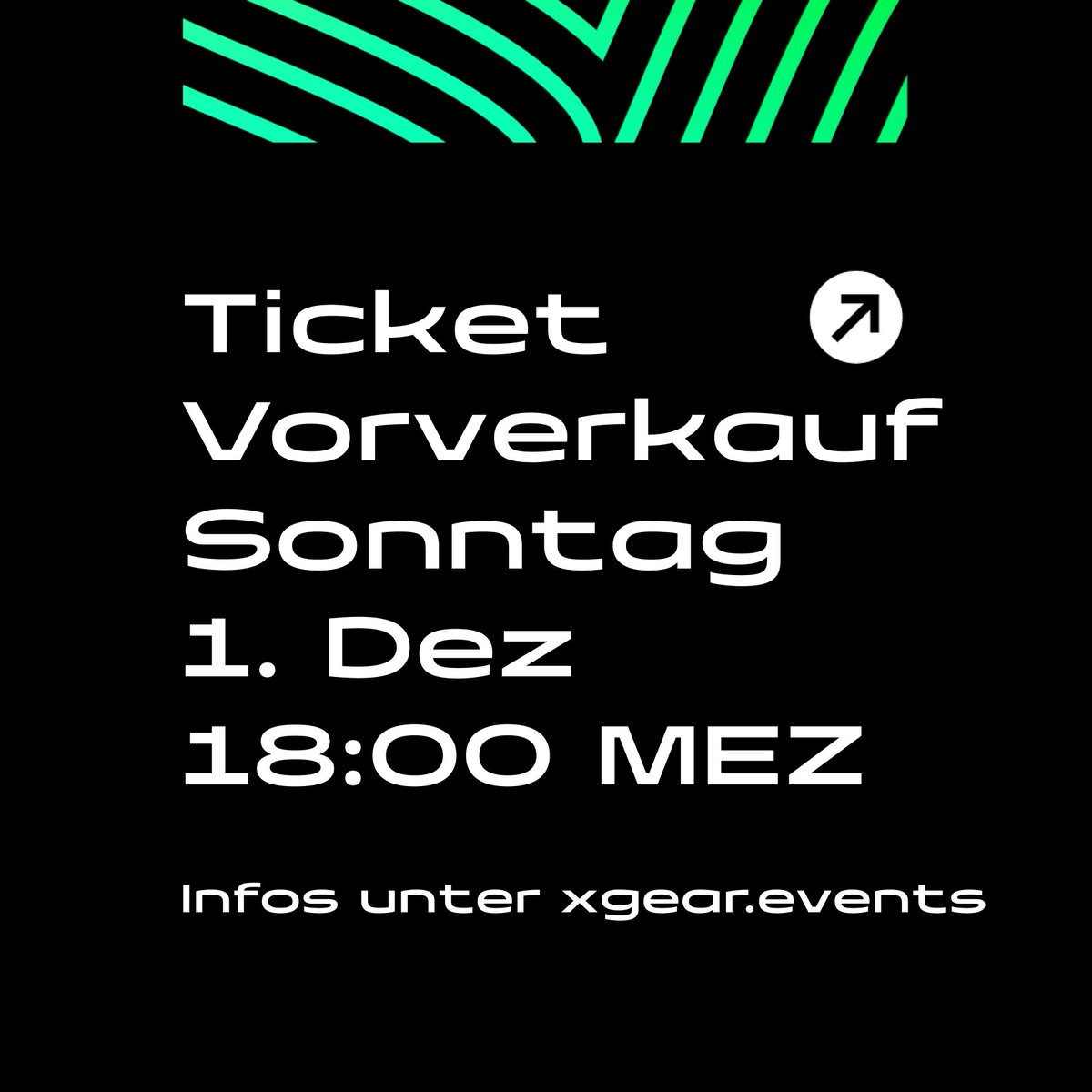 [DEU]
Ticket Vorverkauf 🎫
Sonntag, 1. Dez
18:00 MEZ
Infos unter xgear.events