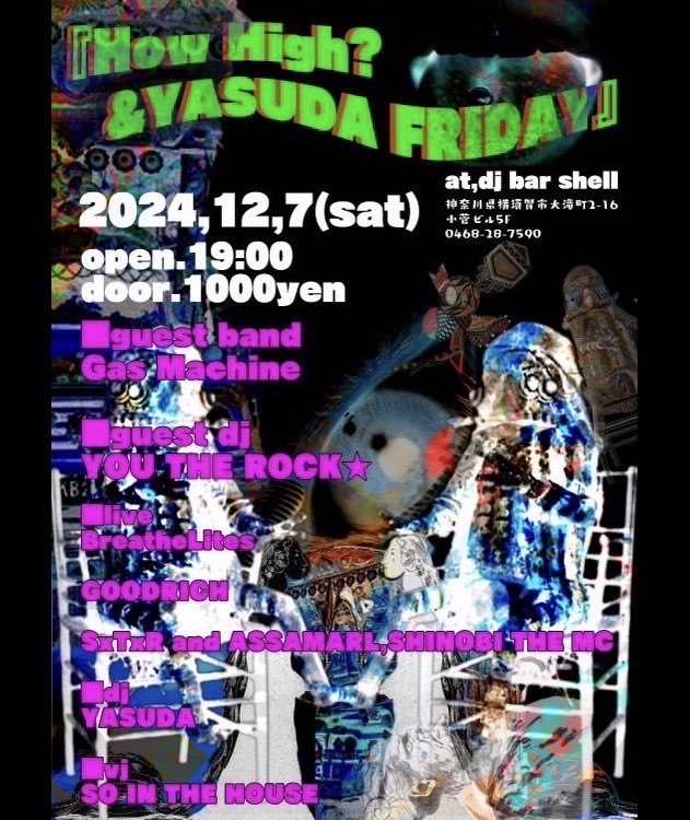 _gasmachine_'s tweet image. GAS MACHINE【3rd】LIVE ！

2024.12.7（sat）横須賀 DJ BAR SHELL

DJ BAR SHELL Instagram＞instagram.com/djbarshell/pro…

──「How High? &amp;amp; YASUDA FRIDAY」

OPEN＝19:00

DOOR＝1,000yen

年内最後のライブ！

チケットも格安なので是非！

#GAS_MACHINE #DJBARSHELL