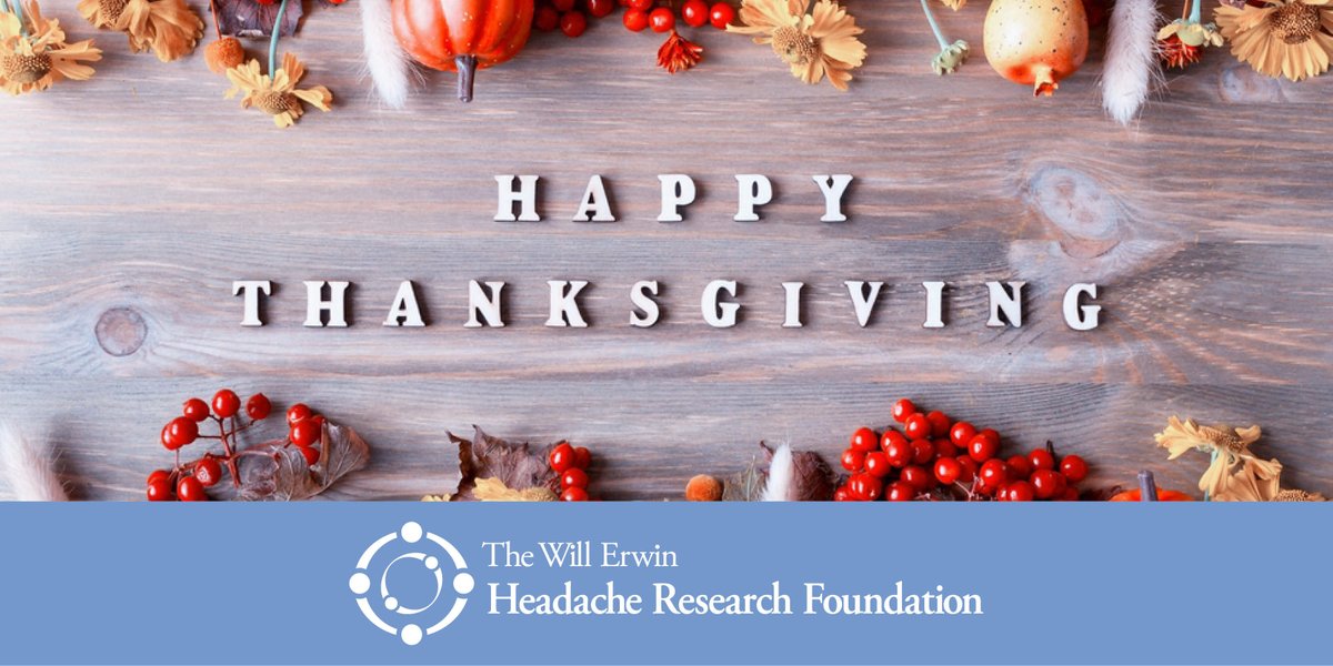 Cure_Headaches's tweet photo. Happy Thanksgiving from The Will Erwin Headache Research Foundation! We are grateful for our growing community of supporters, on a mission to find a cure. We hope you enjoy the holiday with loved ones. #Thanksgiving https://t.co/W7d2RuR7fM