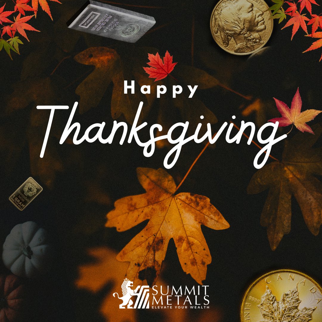 Summit_Metals's tweet photo. 🦃 Happy Thanksgiving from Summit Metals! 🦃

This season, we’re grateful for the reliability of precious metals like gold and silver. While markets fluctuate, these assets have our backs. 🍁

🍂 Here's to a golden Thanksgiving! 🍂

#Thanksgiving #GratefulForGold #SummitMetals https://t.co/A3QQleiPaw