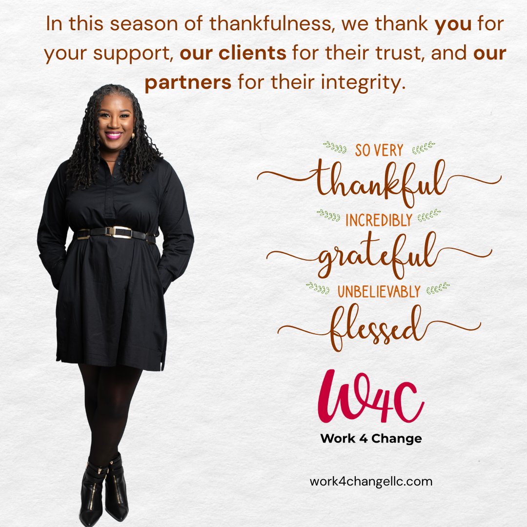 Work4ChangeLLC1's tweet photo. It takes a lot to run a business and even more for that business to be successful. In this season of thankfulness, W4C thanks you for your support, our clients for their trust, and our partners for their integrity. https://t.co/4YiCjwtp8b