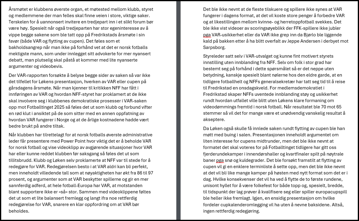 Noen tanker rundt det å plutselig møte på NFFs generalsekretær på årsmøtet til Fredrikstad i går.

Samtidig en klar oppfordring til alle supportere av andre klubber som skal behandle VAR-saken denne vinteren: Gjør det vi ikke klarte, mobiliser nok folk - hver stemme teller!
