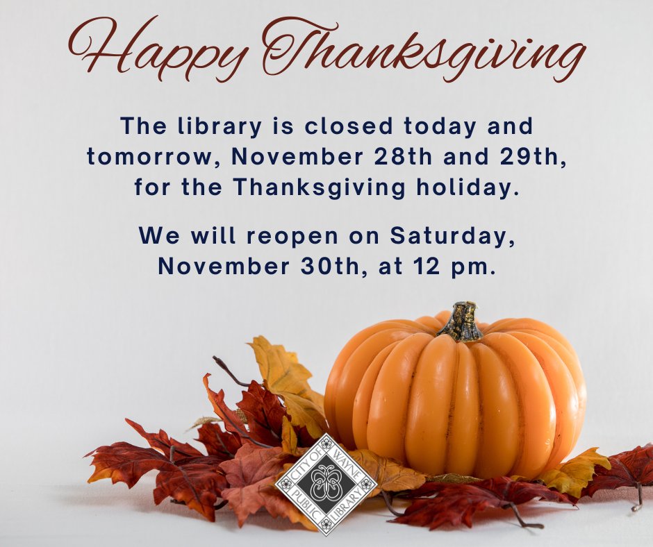 waynepublic's tweet photo. The library is closed today and tomorrow for the #Thanksgiving holiday.

We will reopen again on Saturday, November 30th, at 12 pm.

#LibraryClosed #ClosedLibrary #SorryWeAreClosed #BookishInterruption #Thanksgiving2024 #library #books #reading https://t.co/sjH5FqyxCx