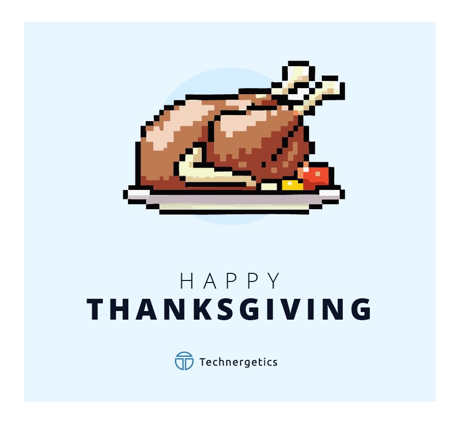 🦃🍁 Happy Thanksgiving from Technergetics! 🍁🦃

As we gather with friends and family to celebrate gratitude, we want to extend a heartfelt "thank you" to our amazing clients, dedicated team, and valued partners. Your hard work, innovation, and trust drive our mission forward!