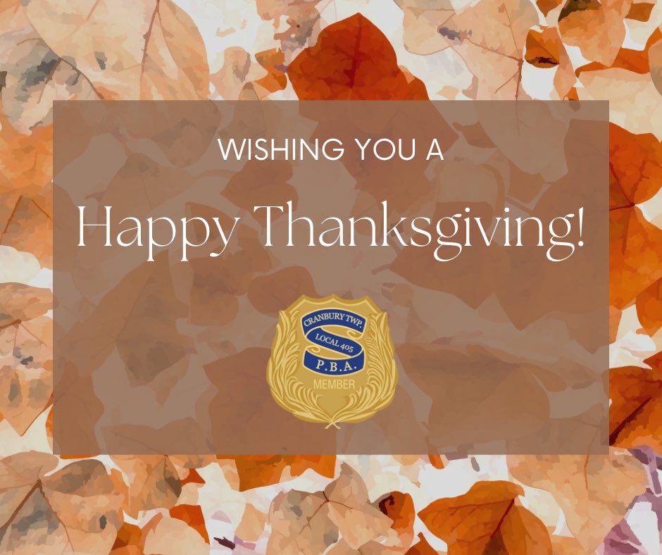CranburyPBA405's tweet photo. We would like to wish everyone a Happy Thanksgiving! Thank you to all the police officers, firefighters, and other first responders who are away from their families today, working to keep our communities safe. https://t.co/s2fNPB1EIU