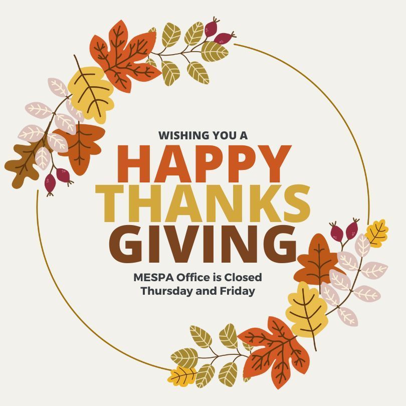 🍂 Happy Thanksgiving 🦃  
We’re so grateful for our school leaders who lead with heart every day. 💛 This holiday, don't forget to take time for ✨ yourself✨  and your loved ones. Self-care and connection are just as important as the work you do.  

#MESPA #StrongerTogether