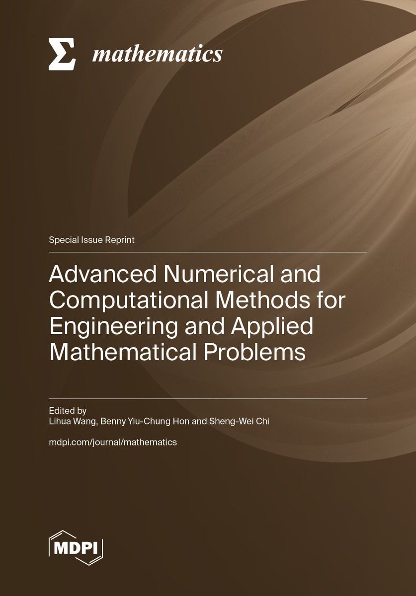 MathematicsMDPI's tweet image. 🎀 New Special Issue Book!
📚 Advanced #Numerical and #Computational_Methods for Engineering and Applied Mathematical Problems
🎓 by Prof. Dr. Lihua Wang (et al.)
📌 buff.ly/4i92RD2
🔗 Related SI: buff.ly/4gajM6C
@MDPIOpenAccess @ComSciMath_Mdpi @BooksMDPI