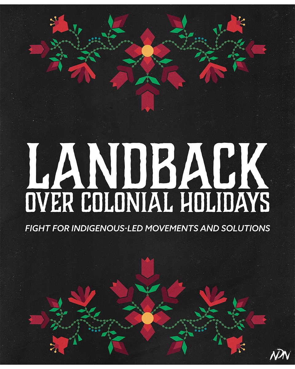 ndncollective's tweet image. As Indigenous Peoples, we reject colonial holidays rooted in the genocidal erasure of our existence. We demand #LANDBACK to reclaim sovereignty, repair ties with Mother Earth, and protect Indigenous ways of life—honoring them for generations to come.