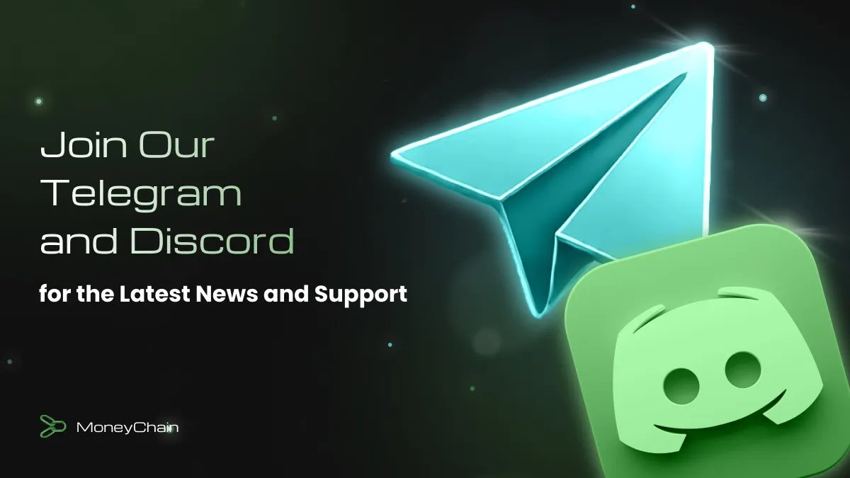 Want to keep up to date with all MoneyChain updates? 

Subscribe to our Telegram and Discord for support and news! 

🌐 Join the MoneyChain community and earn more together - t.me/money_chain_co