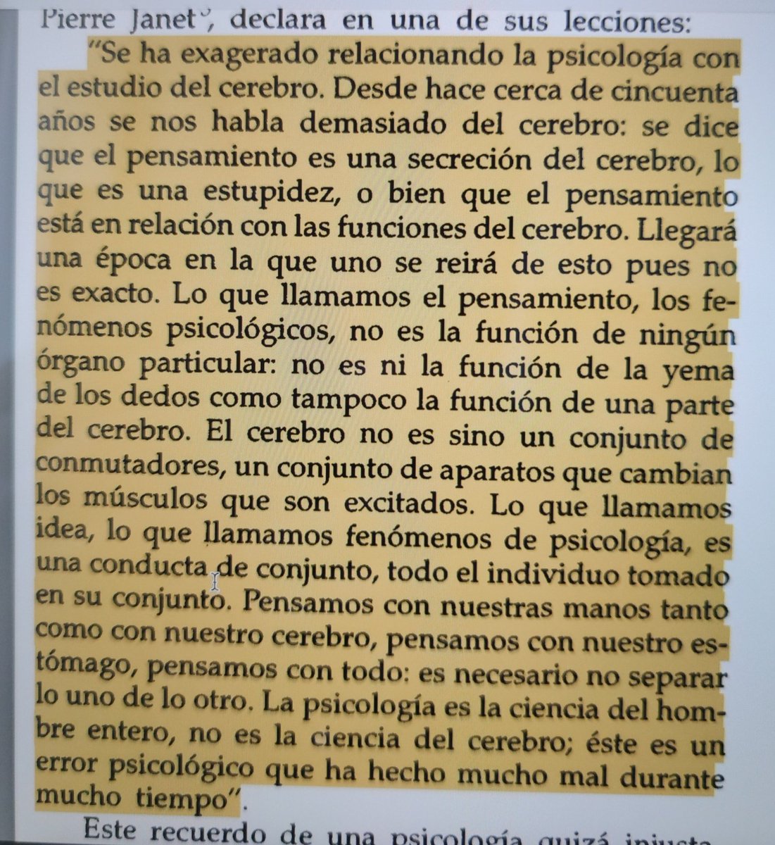 Mente extendida? Falacia mereológica? Cognición 4e? No: Pierre Janet en 1924. "Este error psicológico ha hecho mucho mal durante mucho tiempo". Añádele 100 años más.