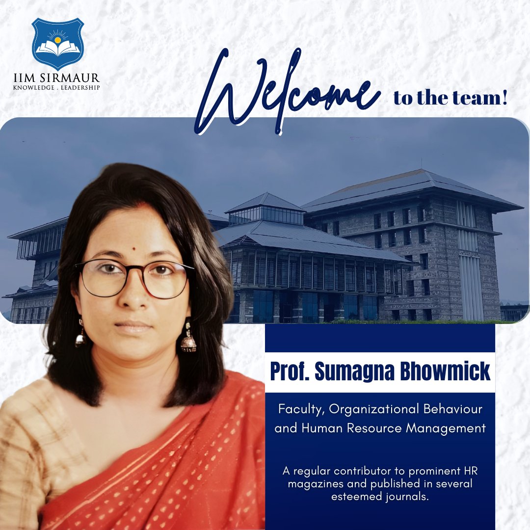 IIM_Sirmaur's tweet image. We are delighted to welcome Prof. Sumagna Bhowmick to the @IIM_Sirmaur family! Her research in #OrgBehaviour, #HR, and workplace dynamics will be a great addition to our community. Looking forward to her contributions.
#iim #Leadership #HRManagement