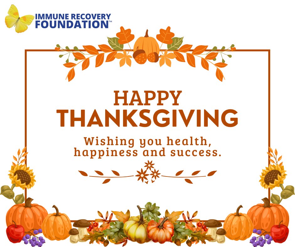 ImmuneRecovery's tweet image. Happy Thanksgiving! 🍂 We're thankful for our community's support in advocating for equitable healthcare access. Together, we assist underinsured patients facing chronic and rare diseases. Wishing you a joyful and healthy holiday. 🦃 #Thanksgiving #HealthEquity