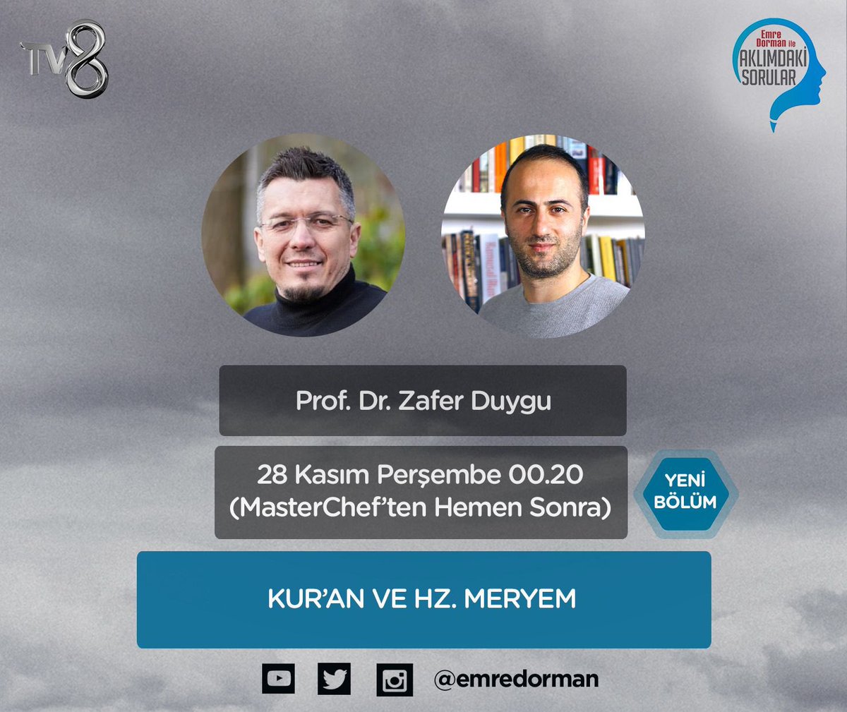 Aklımdaki Sorular programımızın bu geceki yeni bölümünde dinler tarihi uzmanı Prof. Dr. Zafer Duygu hocamızla Kur’an ve Hz. Meryem konusunu konuşacağız. Kur’an, Hz. Meryem’in hakkını nasıl teslim etmiştir? Bu gece (Cuma’ya bağlanan) MasterChef’ten hemen sonra 00:20 gibi TV8’de.