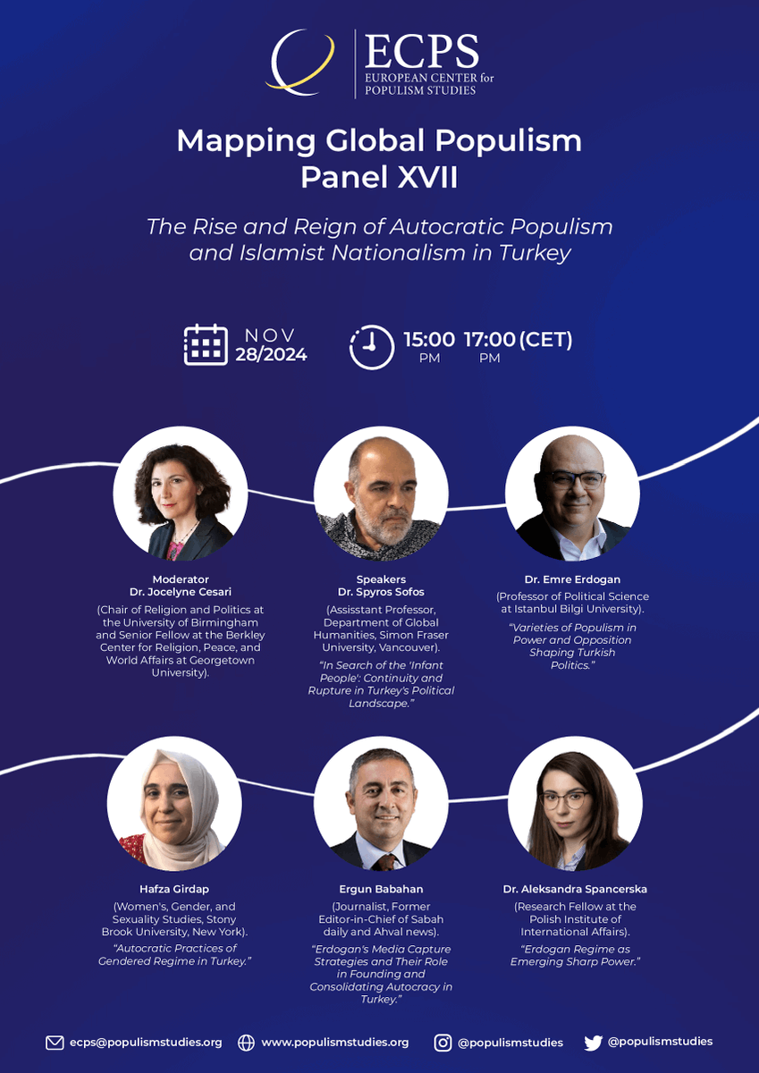 populismstudies's tweet photo. ECPS - Mapping Global Populism

🎥🎥 Watch the 17th event of #ECPS panel series on “The Rise and Reign of Autocratic Populism and Islamist Nationalism in Turkey” LIVE on our YouTube channel (ECPS Brussels). 🎥🎥 https://t.co/fZJqTZCZJF

Moderator
Dr. Jocelyne Cesari (@jocelyne_cesari - Chair of Religion and Politics at the University of Birmingham (UK) and Senior Fellow at the Berkley Center for Religion, Peace, and World Affairs at Georgetown University).

Speakers
“In Search of the ‘Infant People’: Continuity and Rupture in Turkey’s Political Landscape,” Dr. Spyros Sofos (@spyrosasofos - Assisstant Professor, Department of Global Humanities, Simon Fraser University, Vancouver).

“Populism in Transition: Continuities and Shifts in Turkey’s Political Landscape (2023-2024),” by Dr. Emre Erdogan (@urbanhobbit - Professor of Political Science at Istanbul Bilgi University).

“Autocratic Practices of The Gendered Regime in Turkey,” by Hafza Girdap (@HafzaGrdp - Women’s, Gender, and Sexuality Studies, Stony Brook University, New York).

“Erdogan’s Media Capture Strategies and Their Role in Founding and Consolidating Autocracy in Turkey,” by Ergun Babahan (@ebabahan - Journalist, Former Editor-in-Chief of Sabah daily and Ahval news).

“Erdogan Regime as Emerging Sharp Power,” by Dr. Aleksandra Spancerska (@AMSpancerska - Research Fellow at the Polish Institute of International Affairs).