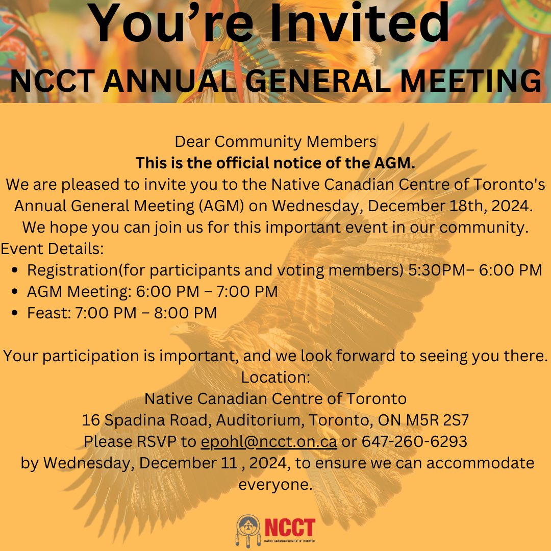 NativeCentreofTO (@nativecentre) on Twitter photo You’re invited to the NCCT annual General meeting Wednesday, December 18, 2024
at the Native Canadian centre of Toronto
16 spadina rd.
Please RSVP to Epohl@ncct.on.ca
or
647-260-6296
by Wednesday, December 11, 2024
to ensure we can accommodate everyone You’re invited to the NCCT annual General meeting Wednesday, December 18, 2024
at the Native Canadian centre of Toronto
16 spadina rd.
Please RSVP to Epohl@ncct.on.ca
or
647-260-6296
by Wednesday, December 11, 2024
to ensure we can accommodate everyone