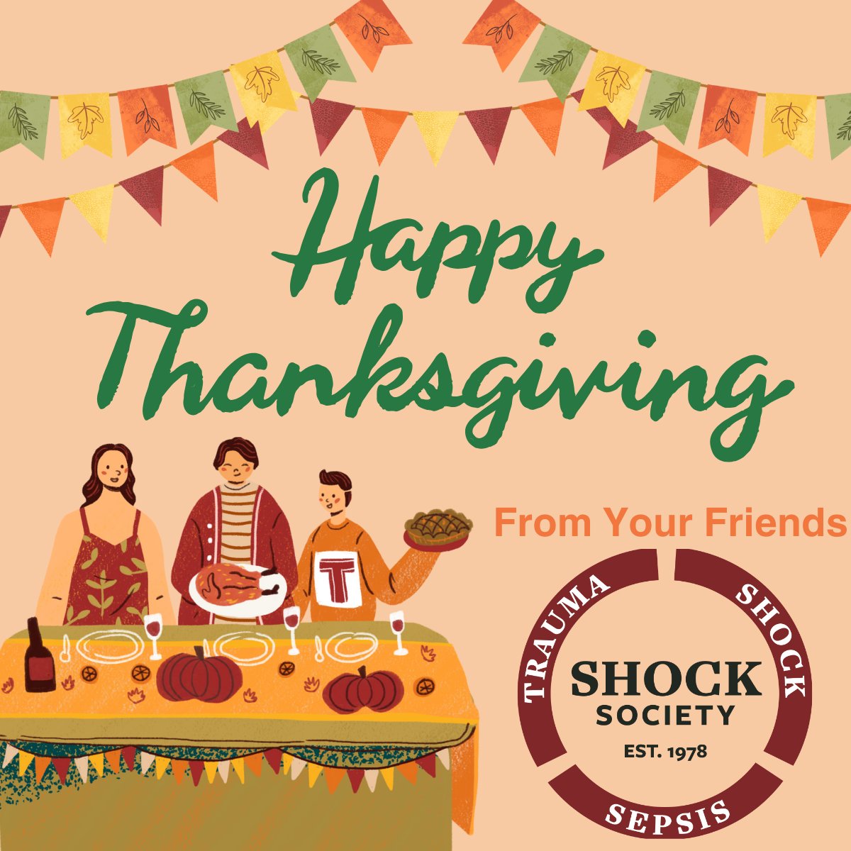 Happy Thanksgiving from The Shock Society! We appreciate our community of scientists and healthcare professionals dedicated to improving care for shock, trauma, and sepsis. Thank you for your impact every day, and have a wonderful holiday!