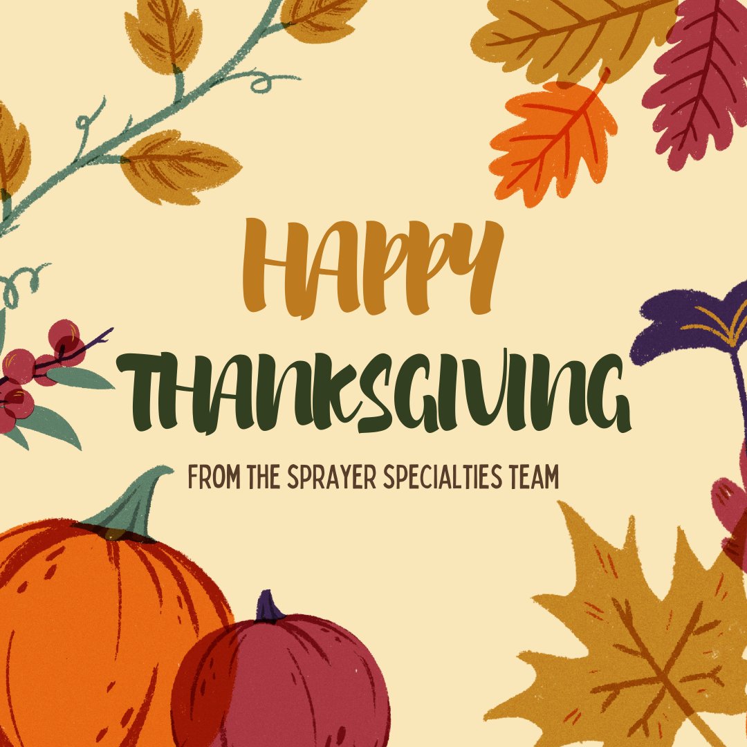 Happy Thanksgiving from all of us at Sprayer Specialties! 🍁

Wishing you a wonderful time with family, friends, and plenty of good food!
