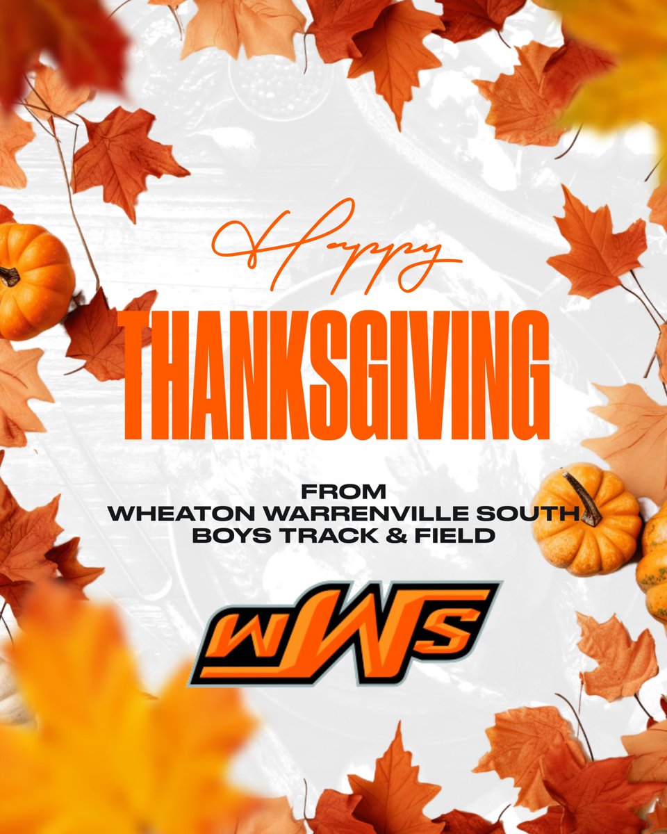 WWS Boys Track (@wwsbtf) on Twitter photo On behalf of the entire Wheaton Warrenville South Boys Track & Field program, we would like to wish you a Happy Thanksgiving!🍁🍽 🦃 We hope you enjoy your time with family and friends! <a href="/WWSathletics/">WWS Athletics</a> On behalf of the entire Wheaton Warrenville South Boys Track & Field program, we would like to wish you a Happy Thanksgiving!🍁🍽 🦃 We hope you enjoy your time with family and friends! <a href="/WWSathletics/">WWS Athletics</a>