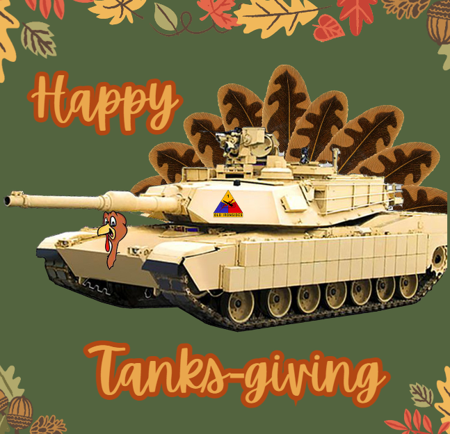 Happy TANKS-giving from the 1st Armored Division! 🦃 

Take a moment to appreciate what you’re thankful for. 🍗