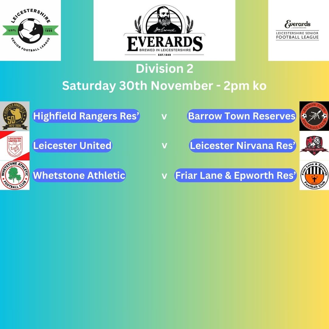 official LSL (@officiallsl1) on Twitter photo Division 2 fixtures
Saturday 30th November
<a href="/RangersSeniors/">Highfield Rangers FC Seniors</a> <a href="/BarrowTown_Fc/">Barrow Town Fc Official</a>
<a href="/LeicUtdFC/">Leicester United FC</a> <a href="/LeicNirvana/">Leicester Nirvana FC</a>
<a href="/WhetstoneAthFC/">Whetstone Athletic FC</a> <a href="/thelanefc/">FriarLane&Epworth FC</a> Division 2 fixtures
Saturday 30th November
<a href="/RangersSeniors/">Highfield Rangers FC Seniors</a> <a href="/BarrowTown_Fc/">Barrow Town Fc Official</a>
<a href="/LeicUtdFC/">Leicester United FC</a> <a href="/LeicNirvana/">Leicester Nirvana FC</a>
<a href="/WhetstoneAthFC/">Whetstone Athletic FC</a> <a href="/thelanefc/">FriarLane&Epworth FC</a>