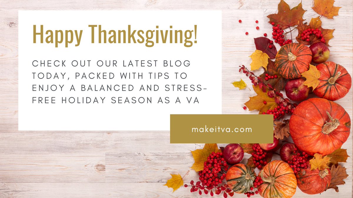 MakeITVA's tweet photo. Happy Thanksgiving! 🦃 Check out our latest blog today, packed with tips to enjoy a balanced and stress-free holiday season as a VA. 🍁 #Thanksgiving #HolidayPrep #GratefulHeart https://t.co/a2irbJVluY