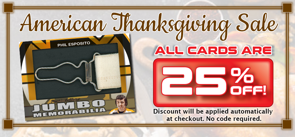 American Thanksgiving Sale Starts Now! This weekend, get 25% off all cards at the President's Choice Trading Cards online store. Sale ends Sunday at 6 pm ET. presidentschoicetradingcards.com