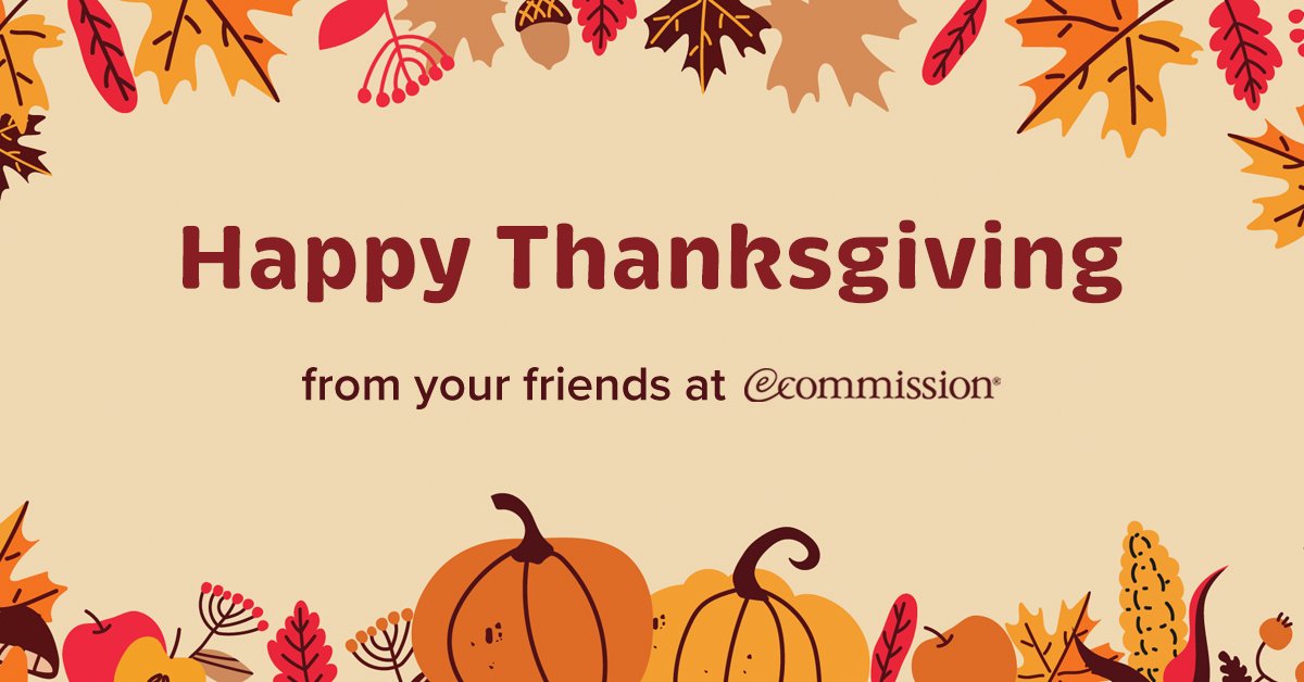 eCommission's tweet image. On this Thanksgiving, we are grateful for our incredible customers, partners, and team members who make everything we do possible. 🧡 Wishing you a day filled with gratitude, joy, and delicious food!