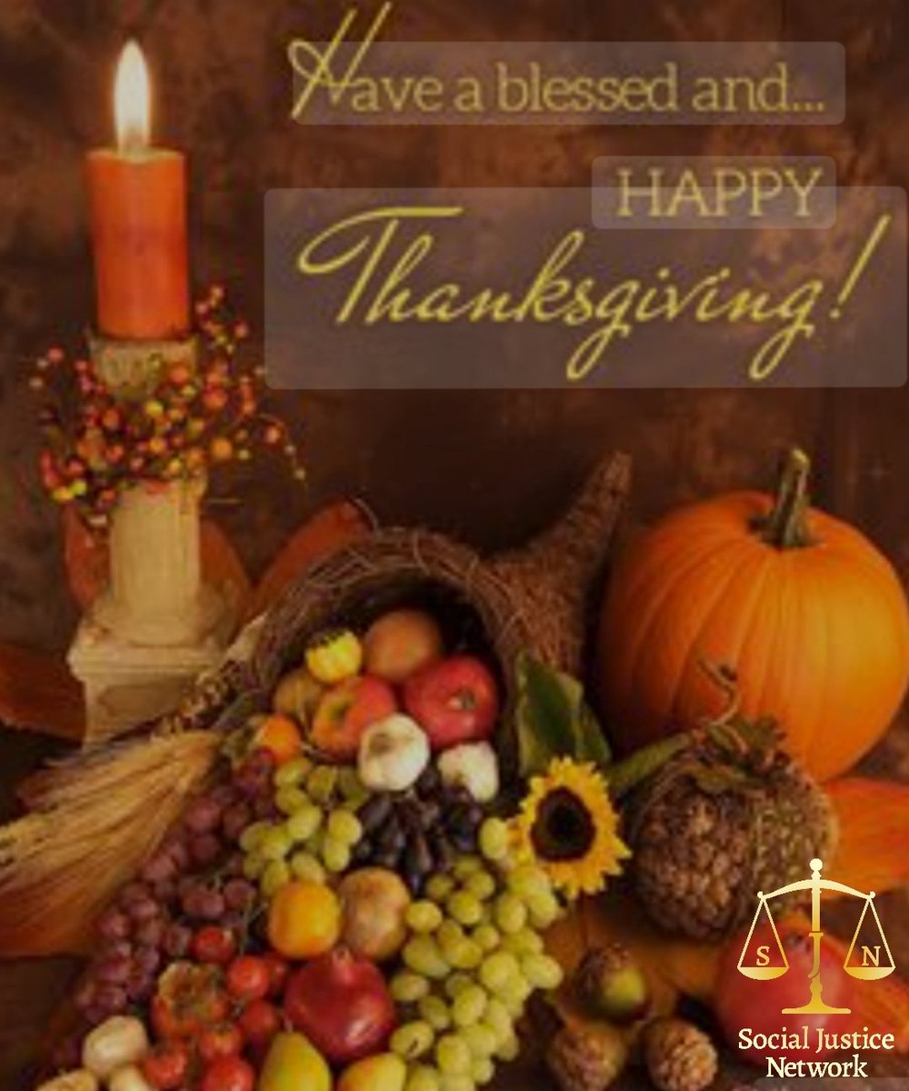 From our family at the Social Justice Network to yours Happy Thanksgiving!

Please visit us at sjnus.org!