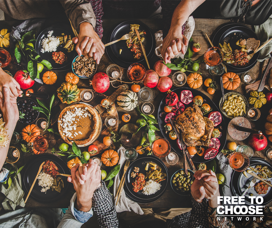 FreeToChooseNet's tweet image. On this day of gratitude, let’s remember how #freemarkets help bring abundance to our tables.

From farmers and innovators to entrepreneurs and small business owners, it’s freedom of choice and economic liberty that allow us to enjoy the bounty we have today. 

#HappyThanksgiving