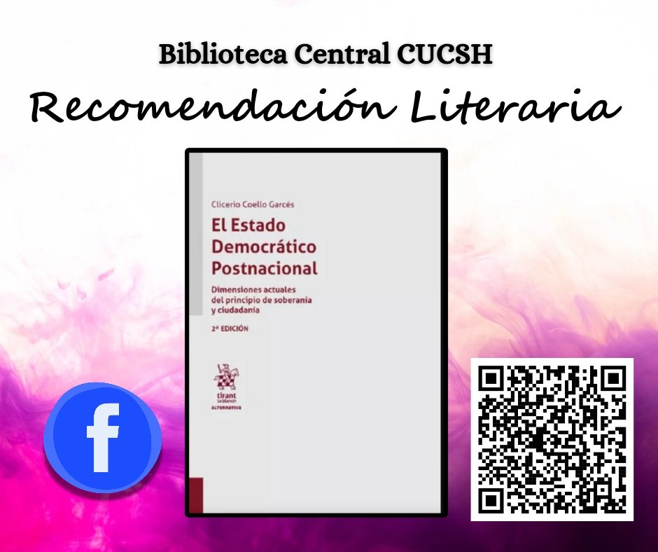 La #Recomendación literaria de hoy es: El estado democrático postnacional, del autor Clicerio Coello Garcés, publicada por la editorial Tirant lo Blanch, en el año 2013.
Puedes encontrar este libro en nuestra Biblioteca CUCSH con el número de clasificación 320.15 COE 2013