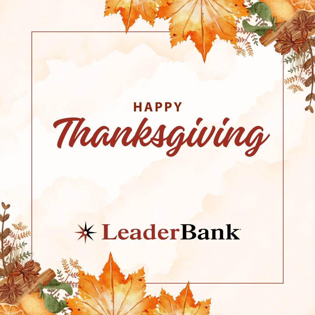 Happy Thanksgiving! Our branches and offices are closed today, November 28th, in observance of the holiday. Our team is wishing you a day full of food, family, and fun.