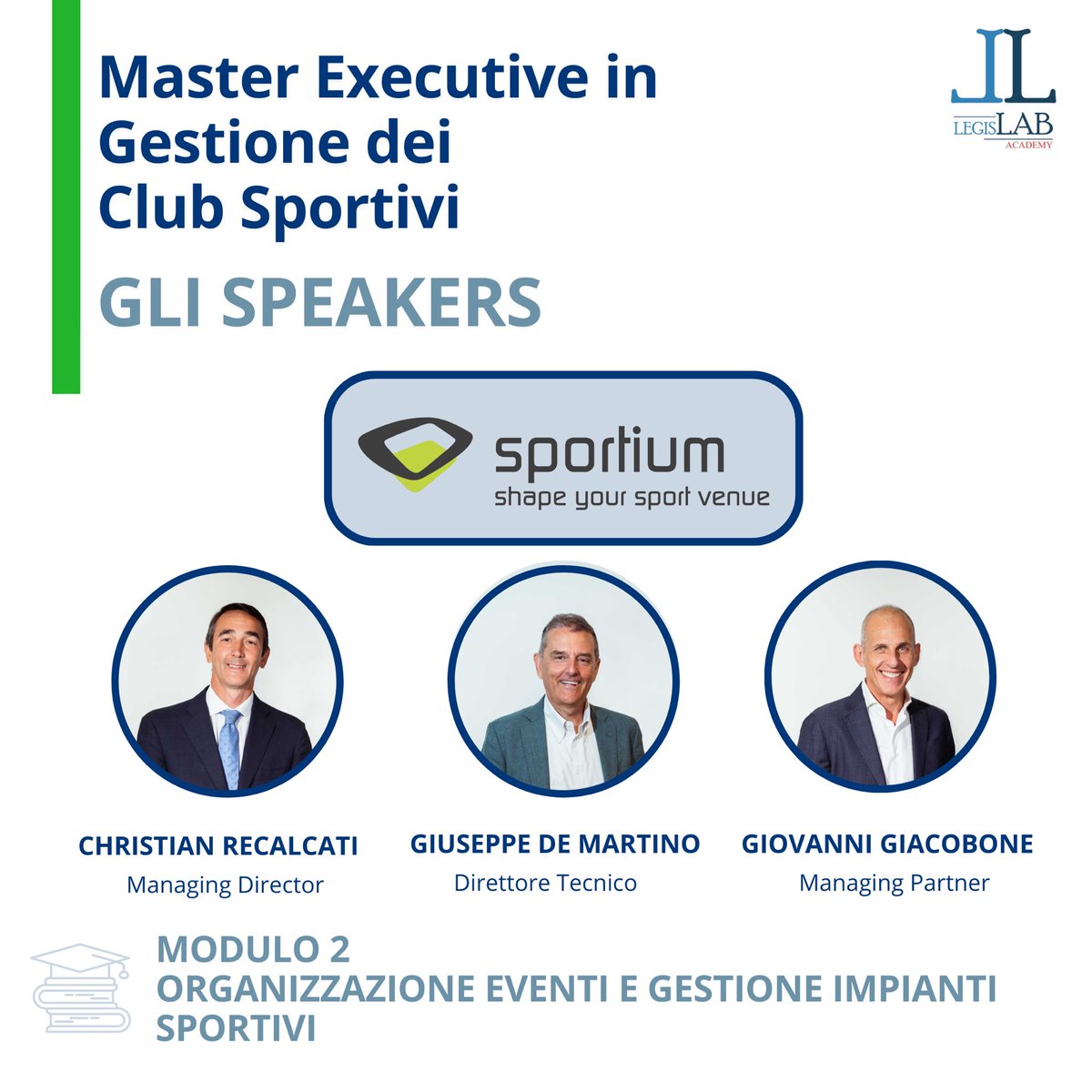 SCOPRI I PARTNER E SPEAKERS DEL MASTER EXECUTIVE IN GESTIONE DEI CLUB SPORTIVI!

🎙️ CHRISTIAN RECALCATI, GIUSEPPE DE MARTINO, GIOVANNI GIACOBONE per <a href="/Sportium_/">Sportium</a> 🎙️

📩 Per maggiori informazioni, scrivi a sport@legislabacademy.com