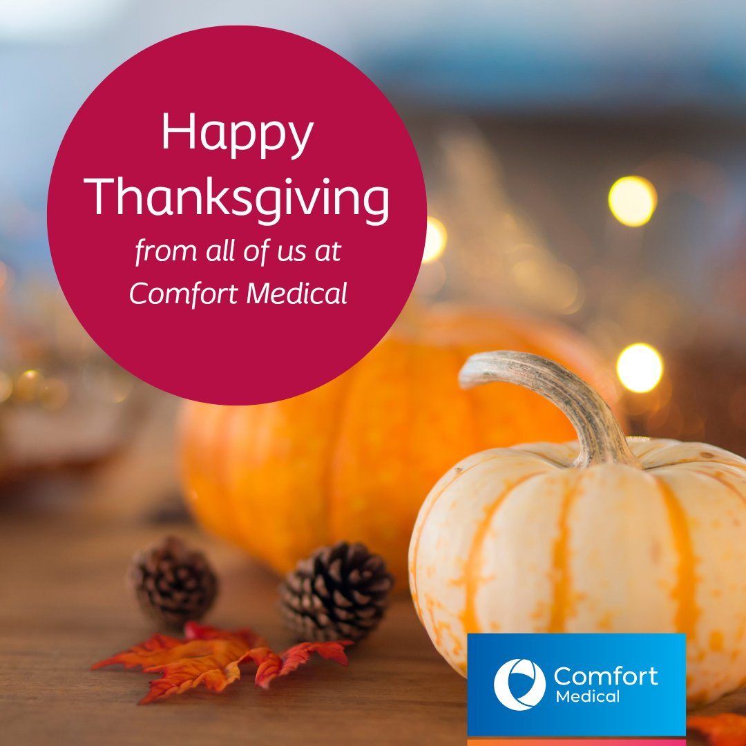From all of us at Comfort Medical, we wish you and your loved ones a Thanksgiving filled with joy, warmth, and gratitude.