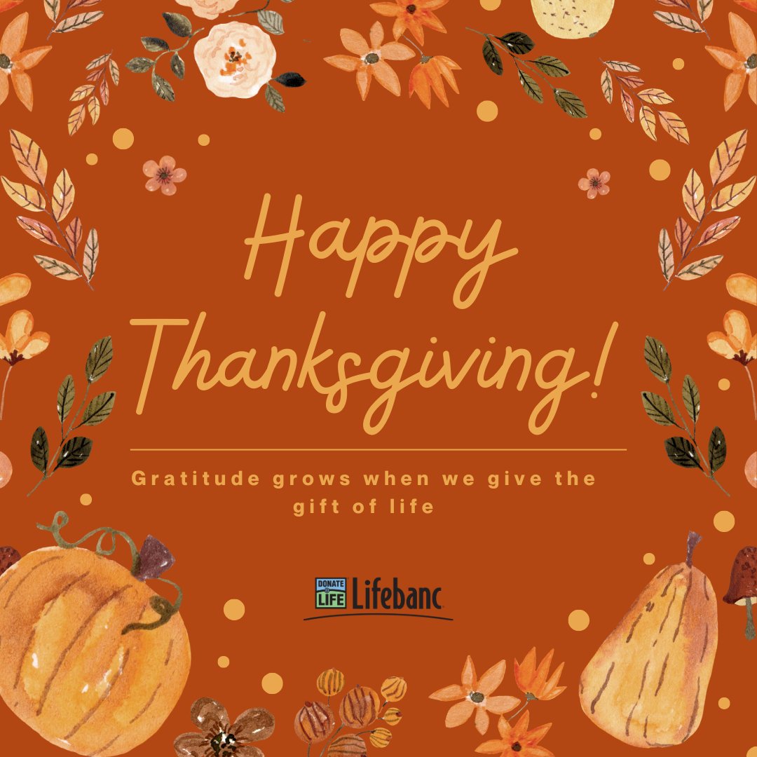 Grateful today and every day for our amazing Lifebanc family, supporters and those who give the ultimate gift of life. 🧡 Thank you for helping us save lives and bring joy to families across the community! 

#thanksgiving #donatelife #lifebanc #organdonation