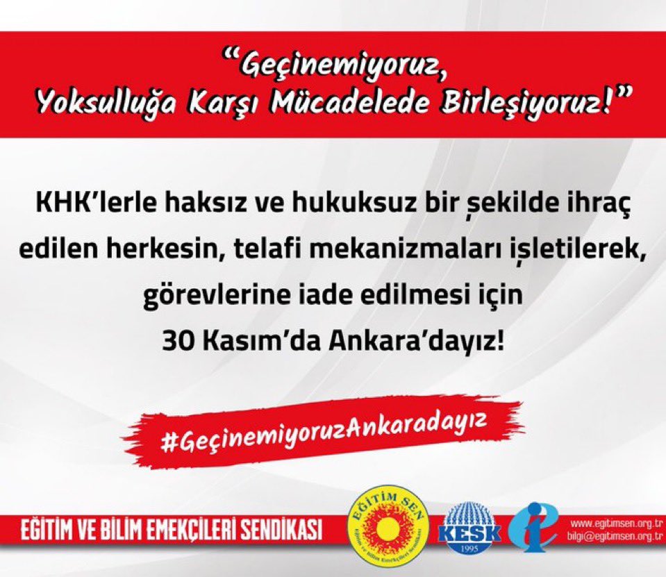 KHK'lerle haksız ve hukuksuz bir şekilde ihraç edilen herkesin, telafi mekanizmaları işletilerek görevlerine iade edilmesi için 30 Kasım'da Ankara'dayız! 
#GeçinemiyoruzAnkaradayız