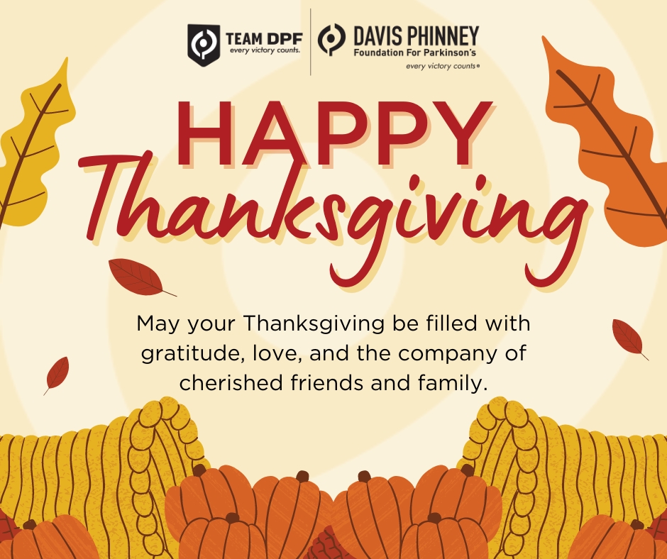 Davis Phinney FND (@davisphinneyfnd) on Twitter photo Today, we are thankful for YOU. Because of your support, we are able to provide resources for people with Parkinson's and their care partners. Today, we are thankful for YOU. Because of your support, we are able to provide resources for people with Parkinson's and their care partners.