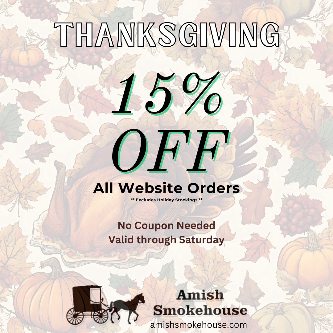 HAPPY HOLIDAYS FROM AMISH SMOKEHOUSE
** 15% OFF ALL WEBSITE ORDERS ** Sale Starts NOW and goes through Saturday. No Coupon Needed * excludes holiday stockings *
amishsmokehouse.com
#Thanksgiving #sale #thankful #jerky #Thanksgiving