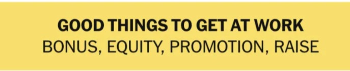 Which of these good things did you get at work this year?