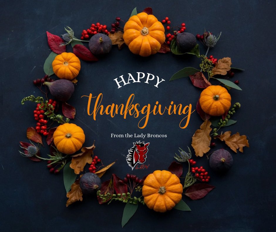 LSN Lady Bronco Basketball (@lsn_ladybroncos) on Twitter photo Wishing everyone a Happy Thanksgiving from our family to yours! 🍁🏀 Wishing everyone a Happy Thanksgiving from our family to yours! 🍁🏀