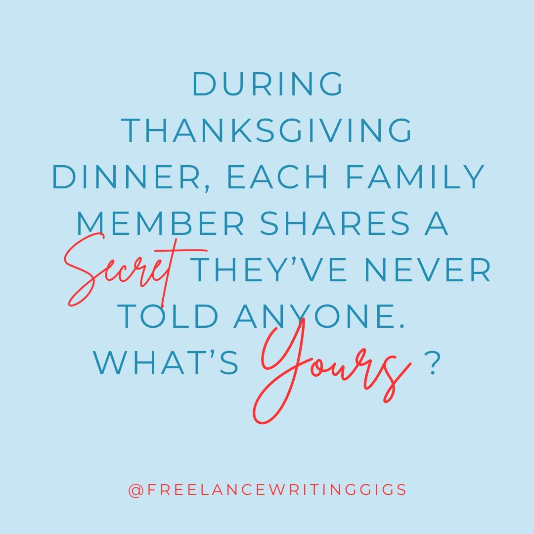 FreelanceWJ's tweet image. Prompt Time! ✍🏽

During Thanksgiving dinner, each family member shares a secret they’ve never told anyone. What's yours? 🦃

#writingprompt #writingprompts #writingexercise #creativewriting #Thanksgiving