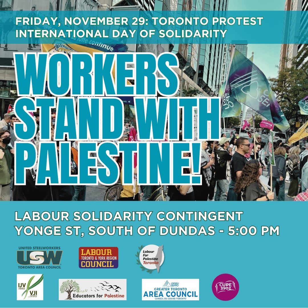 TYR Labour Council (@torontolabour) on Twitter photo TOMORROW: Int'l Day of Solidarity with the Palestinian People
Join us, <a href="/USWSTAC/">STAC</a>, <a href="/PalestineLabour/">Labour for Palestine</a>, <a href="/IndJewishVoices/">Independent Jewish Voices</a>, Educators for Palestine <a href="/OPSEU/">OPSEU</a> GTA Council & <a href="/cupe3902/">CUPE 3902</a> for the Labour Solidarity Contingent
⏰ Friday, Nov 29th at 5PM
📍 Yonge/Dundas - South East Corner TOMORROW: Int'l Day of Solidarity with the Palestinian People
Join us, <a href="/USWSTAC/">STAC</a>, <a href="/PalestineLabour/">Labour for Palestine</a>, <a href="/IndJewishVoices/">Independent Jewish Voices</a>, Educators for Palestine <a href="/OPSEU/">OPSEU</a> GTA Council & <a href="/cupe3902/">CUPE 3902</a> for the Labour Solidarity Contingent
⏰ Friday, Nov 29th at 5PM
📍 Yonge/Dundas - South East Corner