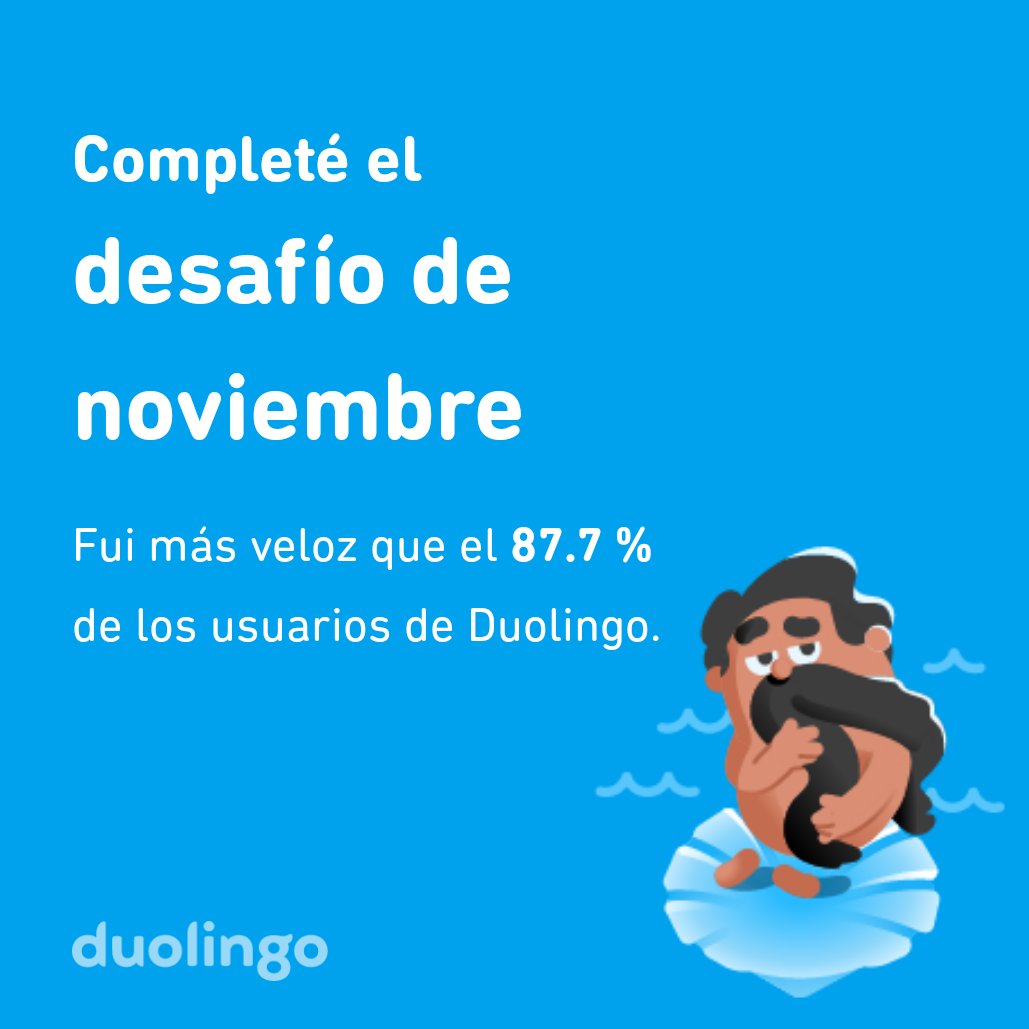 eudy_cs's tweet photo. ¡Completé el desafío de noviembre más rápido que el 87.7 % de los usuarios de Duolingo! https://t.co/Mx48xVOwXw